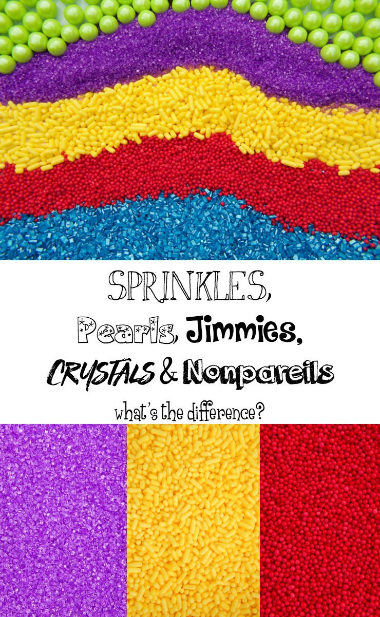 Sprinkles, Pearls, Jimmies, Crystals, and Nonpareils What's the Difference | The Bearfoot Baker