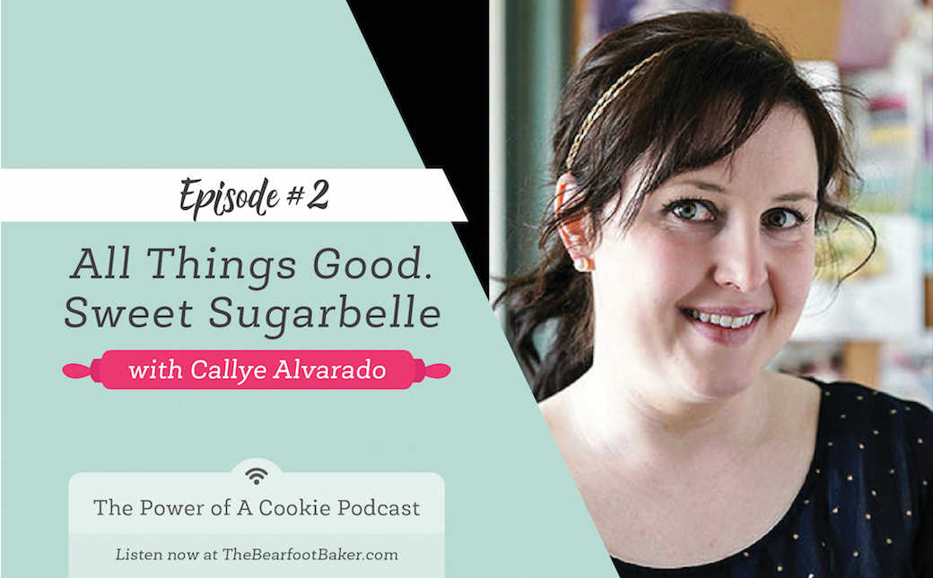 Episode #2 All Things Good with Callye Alverado | The Bearfoot Baker
