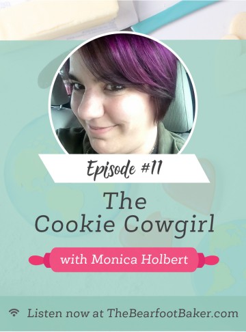 #11 The Cookie Cowgirl Monica Holbert | The Bearfoot Baker