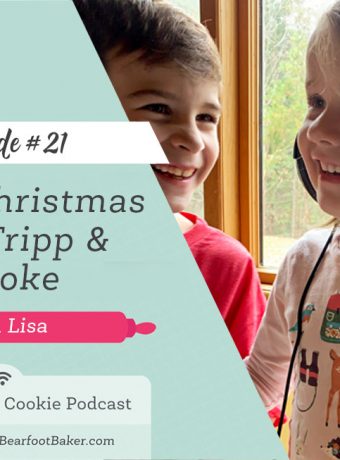 #21 Merry Christmas Podcast with Tripp & Brooke | The Bearfoot Baker
