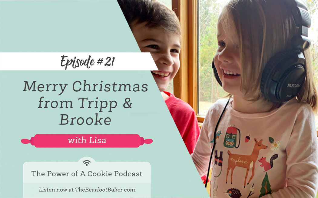 #21 Merry Christmas Podcast with Tripp & Brooke | The Bearfoot Baker