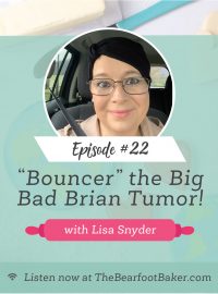 Episode #22 Bouncer the Big Bad Brain Tumor!